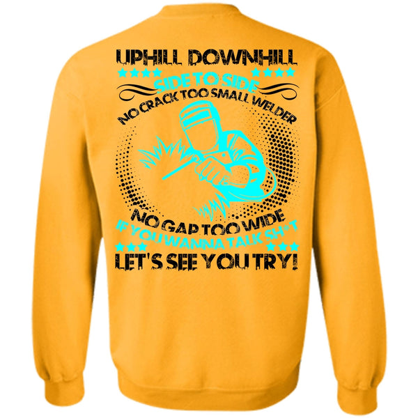 I Love Welding T Shirt, No Crack Too Small Welder Sweatshirt