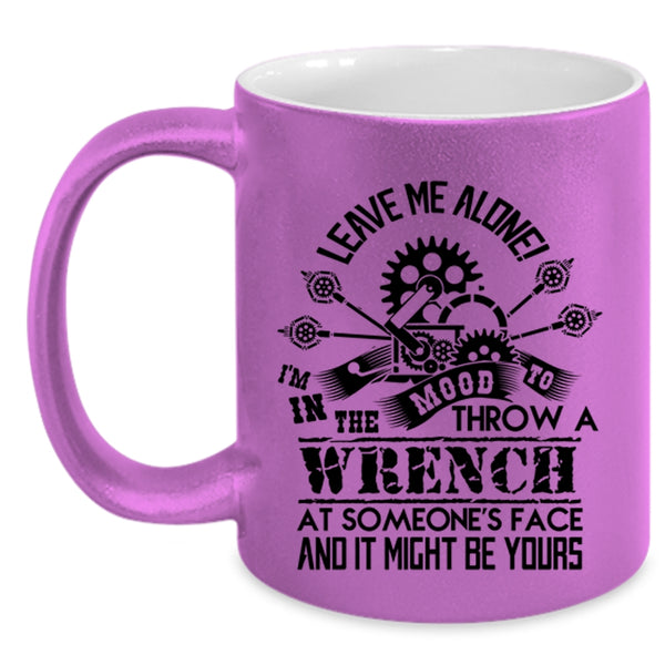 Cool Mechanics Coffee Mug, I'm In The Mood To Throw A Wrench Accent Mug