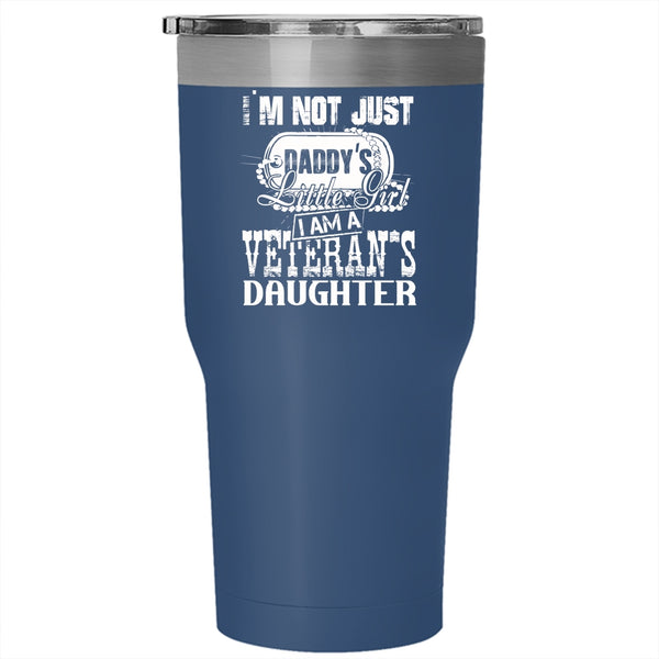 I Am A Veteran's Daughter Tumbler 30 oz Stainless Steel, Gift For Daughter Travel Mug
