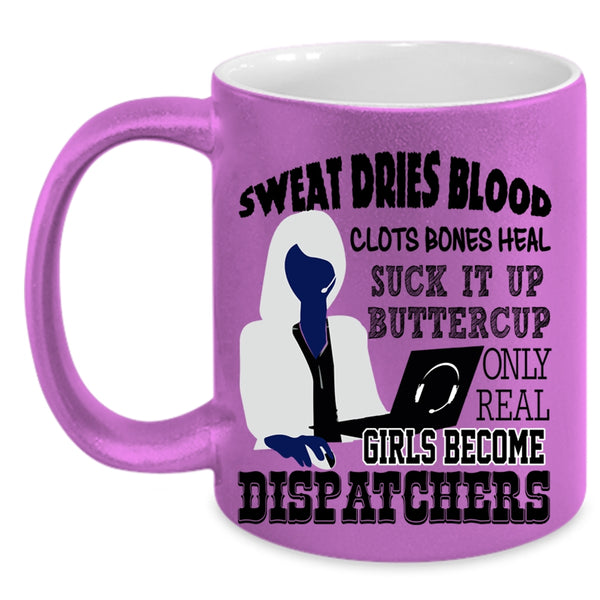 Cool Girls Coffee Mug, Only Real Girls Become Dispatchers Accent Mug
