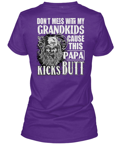 Don't Mess With My Grandkids T Shirt, This Papa Kicks Built T Shirt