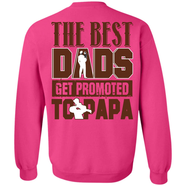 I Love Dad T Shirt, The Best Dads Get Promoted To Papa Sweatshirt