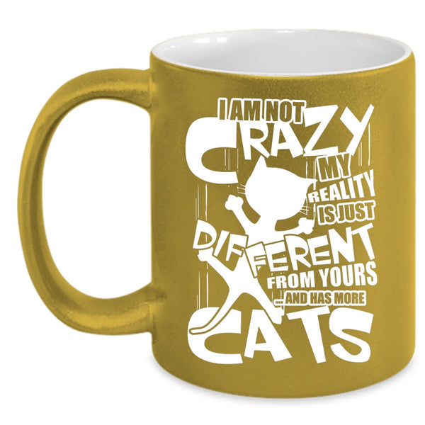 I Am Not Crazy Coffee Mug, I Has More Cats Coffee Cup