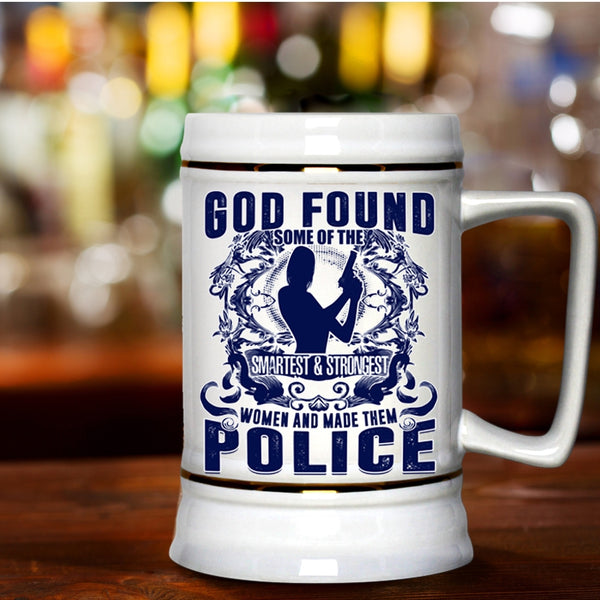 Made Them Police Beer Stein 22oz, The Smartest And Strongest Women Beer Mug