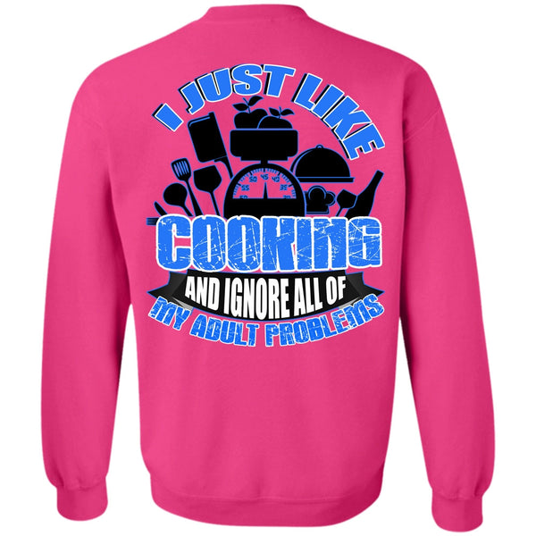 I Love Cooking T Shirt, I Just Like Cooking Sweatshirt