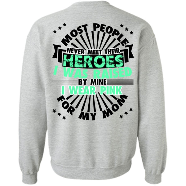 Being A Mom T Shirt, I Wear Pink For My Mom Sweatshirt