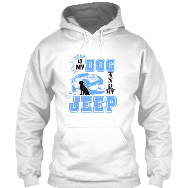 All I Need Is My Dog T Shirt, I Love My Jeep And Dog T Shirt