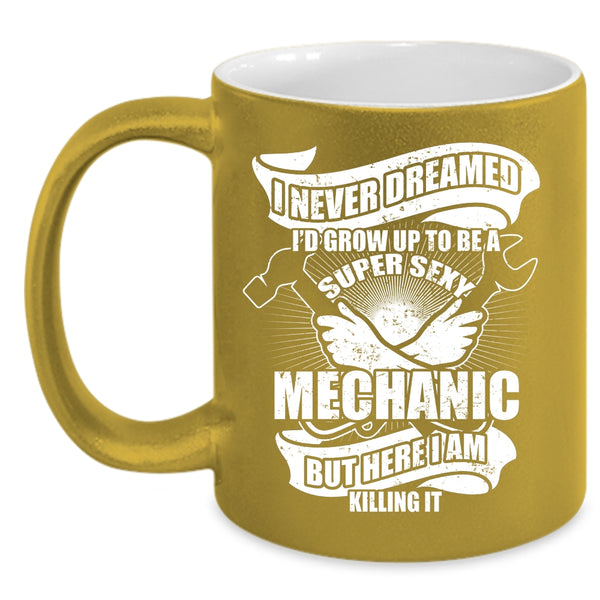 I'd Grow Up To Be A Mechanic Coffee Mug, I Raise A Mechanic Coffee Cup