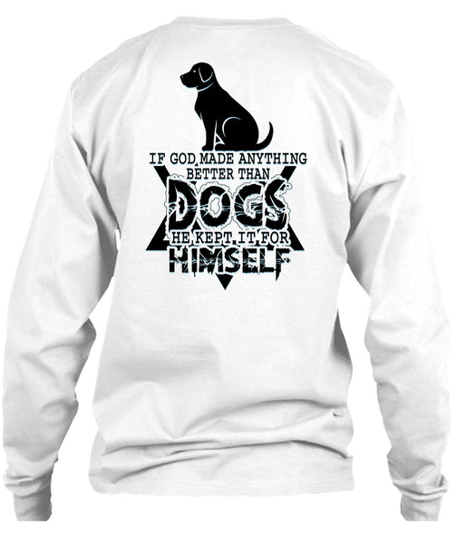 God Made Anything Better Than Dogs T Shirt, I Love Dog T Shirt