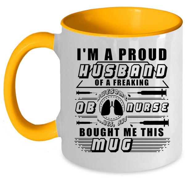 Awesome Nurses Coffee Mug, I'm A Proud Husband Of An OB Nurse Accent Mug