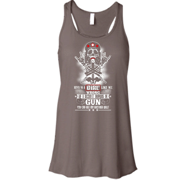 Never Do A Girl Like Me T Shirt, I Don't Have A Gun Tank Top