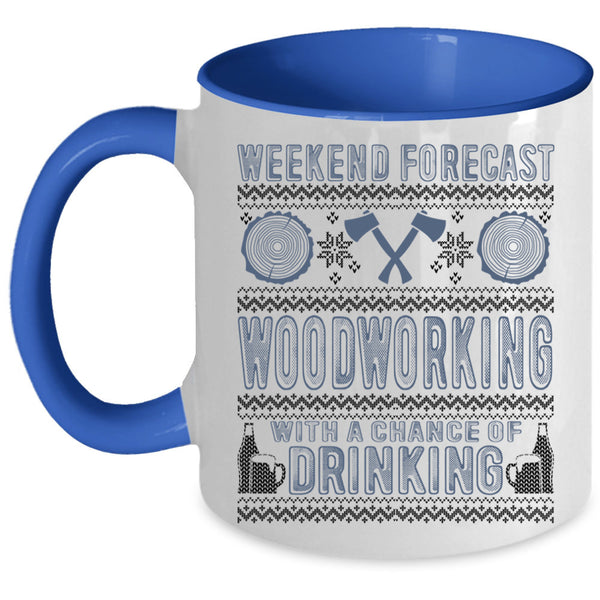 Funny Carpenter Coffee Mug, Weekend Forecast Woodworking Accent Mug