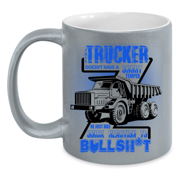 Cool Truck Coffee Mug, This Trucker Doesn't Have A Short Temper Accent Mug