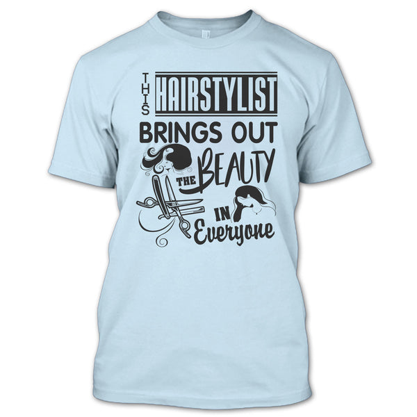 This Hairstylist Brings Out T Shirt, Coolest Hair Stylist T Shirt