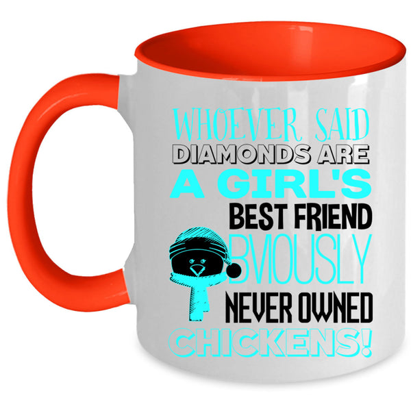 Never Owned Chickens Coffee Mug, Girl's Best Friend Accent Mug