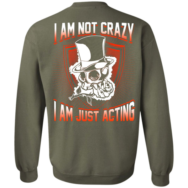I Am Just Acting T Shirt, I Love Actor Sweatshirt