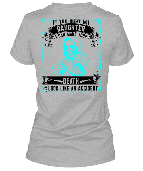 You Hurt My Daughter T Shirt, I Love Daughter T Shirt