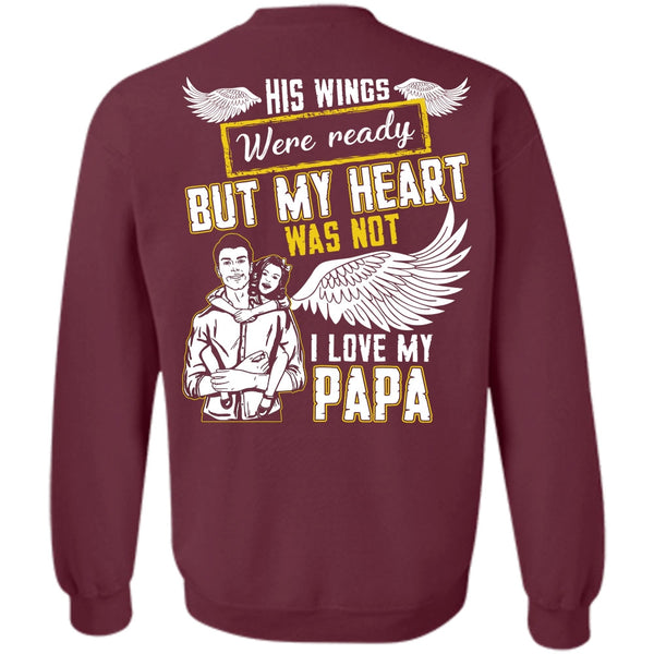 His Wings Were Ready T Shirt, Being A Daddy Sweatshirt