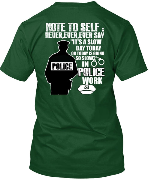 Slow Police Work T Shirt, Being A Police T Shirt