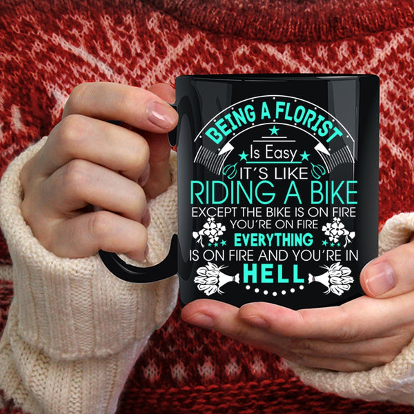 Being A Florist Is Easy Coffee Mug, It's Like Riding A Bike Coffee Cup