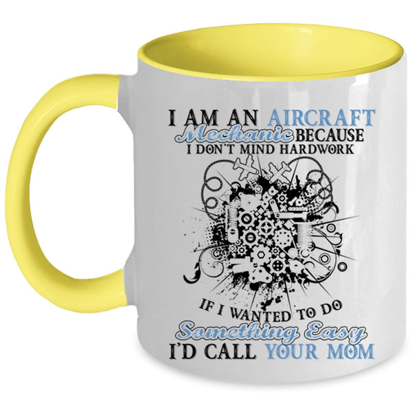 Gift For Mechanics Coffee Mug, I Am An Aircraft Mechanic Accent Mug