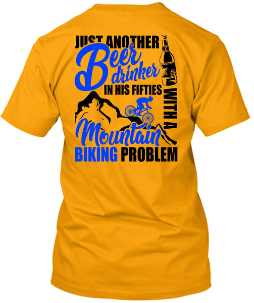 Mountain Biking Problem T Shirt, I Love Biker T Shirt
