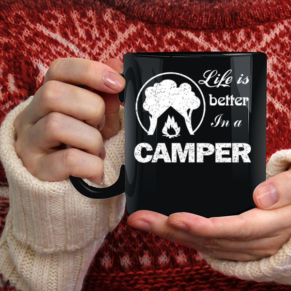 Life Is Better In A Camper Coffee Mug, Awesome Camper Coffee Cup