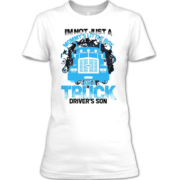 I'm Not Just A Mommy's Little Boy T Shirt, Coolest Trucker Mom T Shirt