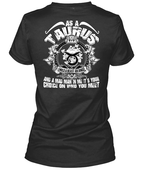 As A Taurus T Shirt, I Hold A Beast An Angel T Shirt
