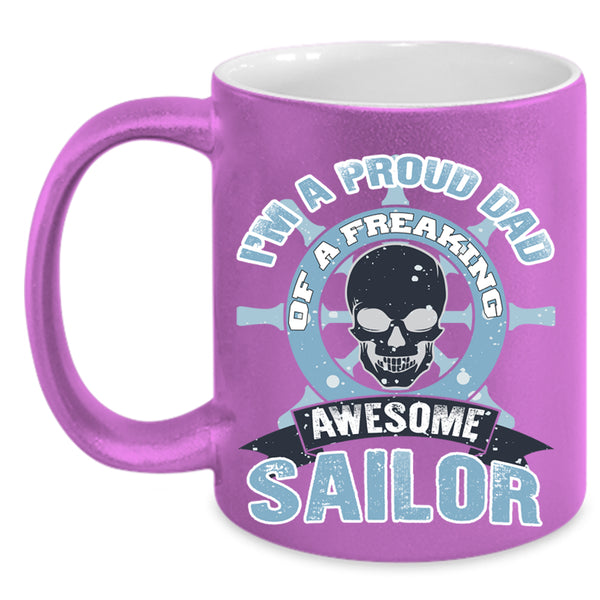 Funny Papa Coffee Mug, I'm A Proud Dad Of An Awesome Sailor Accent Mug