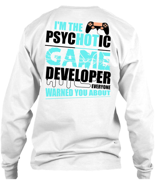 I'm The Psychotic Game T Shirt, I Love Gaming T Shirt