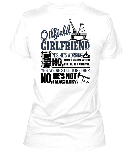 Oilfield Girlfriend T Shirt, Being A Girlfriend T Shirt