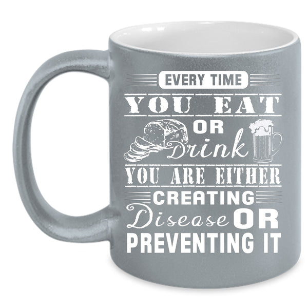 Every Time You Eat Or Drink Coffee Mug, Funny Gift For Husband Coffee Cup