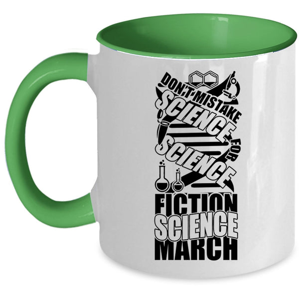 Science Fiction Science March Coffee Mug, Don't Mistake Science Accent Mug