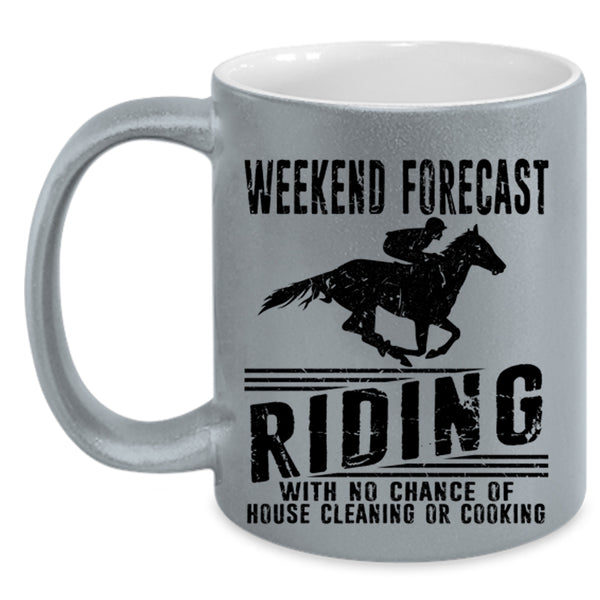 House Cleaning Or Cooking Coffee Mug, Weekend Forecast Riding Accent Mug