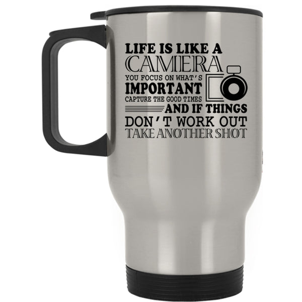 Cute Photographers Travel Mug, Life Is Like A Camera Mug