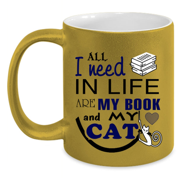 Cool Booker Coffee Mug, All I Need In Life Are My Book And My Cat Accent Mug