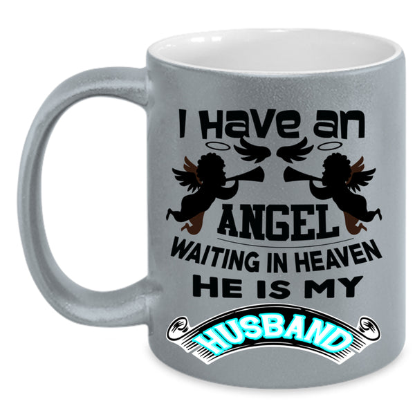 He Is My Husband Coffee Mug, I Have An Angel Accent Mug