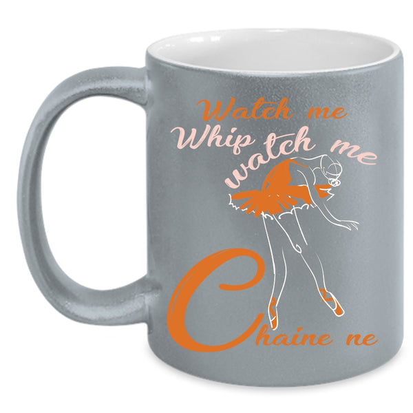 Watch Me Whip Coffee Mug, Watch Me Chaine ne Coffee Cup