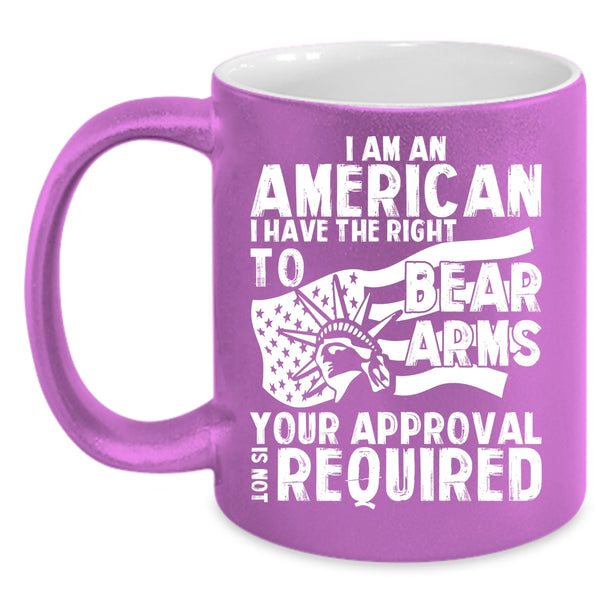 I Am An American Coffee Mug, Funny Gift For My Friends Coffee Cup
