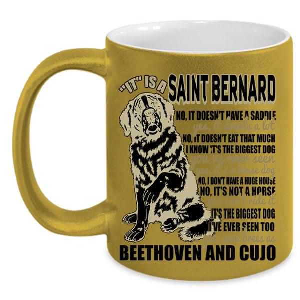 Cool Dog Lover Coffee Mug, It Is A Saint Bernard Accent Mug