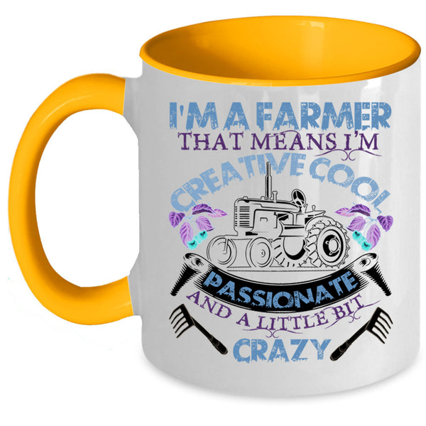I'm Creative Cool Passionate Coffee Mug, I'm A Farmer Accent Mug