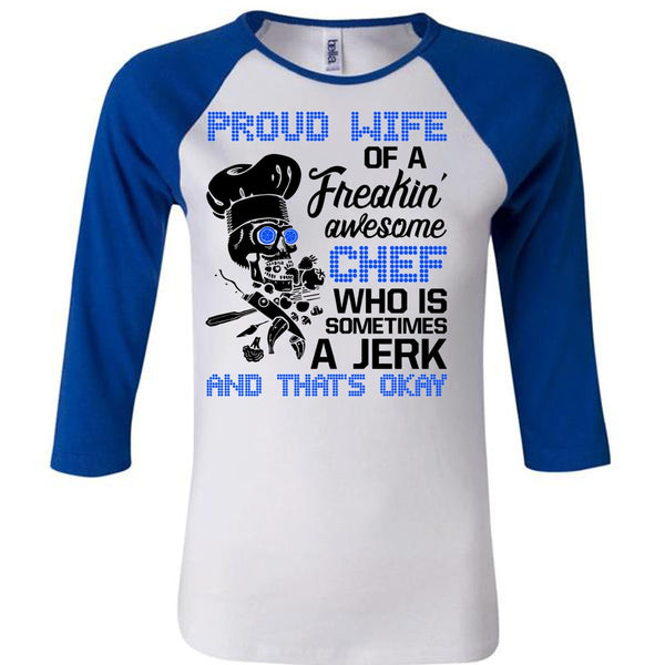 Proud Wife Of A Freaking Awesome Chef T Shirt, I Love Cooking T Shirt, Awesome T-Shirts