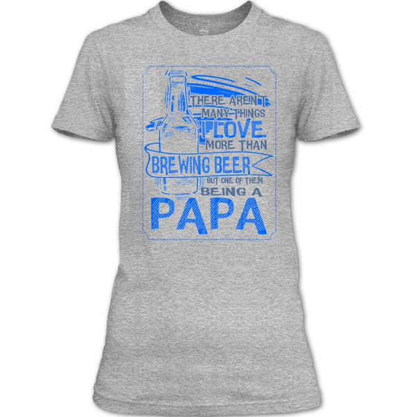 I Love More Than Brewing Beer T Shirt, Drinking Dad T Shirt