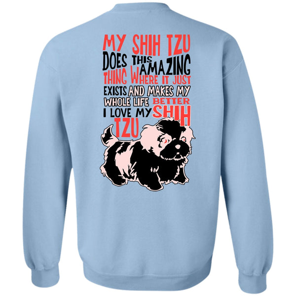 My Dog T Shirt, My Shih Tzu Does This Amazing Sweatshirt