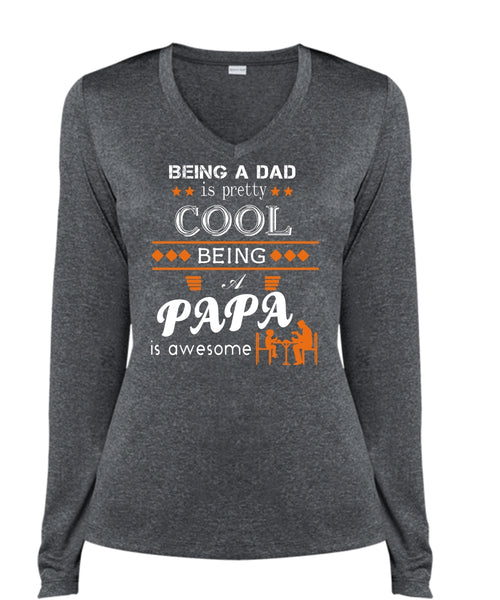 Being A Dad Is Pretty Cool T Shirt, Being A Papa Is Awesome T Shirt, Father's Day T Shirt (Ladies LS Heather V-Neck)