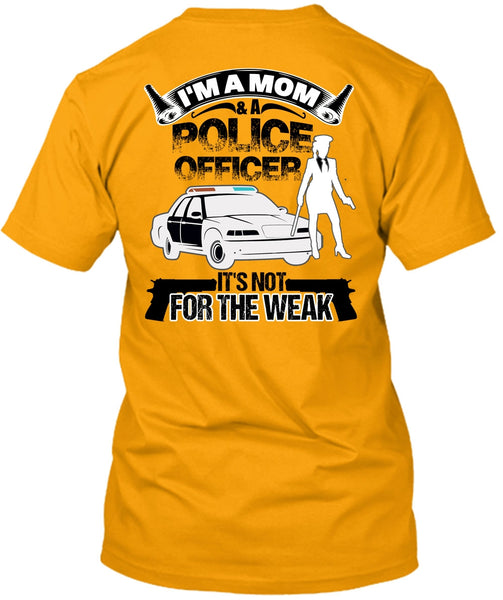 I'm A Mom And A Police Officer T Shirt, I Love Police T Shirt