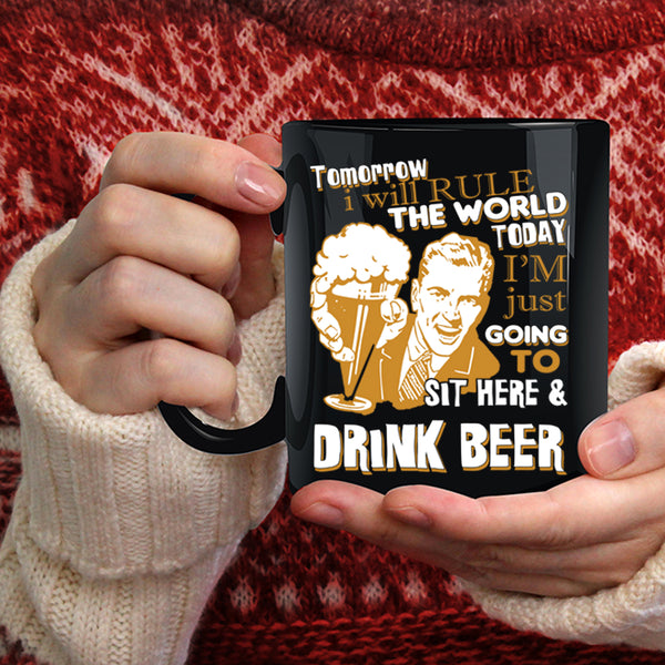 I'm Just Going To Sit Here And Drink Beer Coffee Mug, Funny Coffee Cup