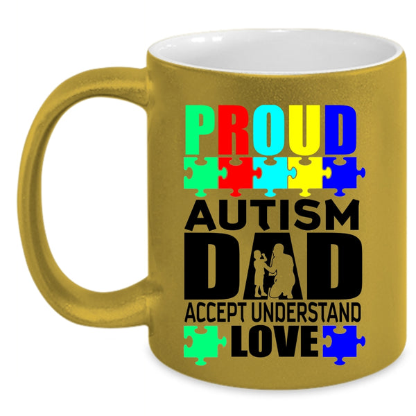 Cool Dad Coffee Mug, Proud Autism Dad Accept Understand Love Accent Mug