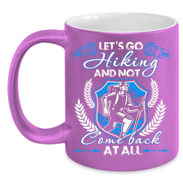 Let's Go Hiking Coffee Mug, Awesome Hiking Coffee Cup